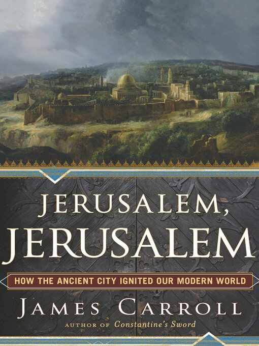 Title details for Jerusalem, Jerusalem by James Carroll - Available